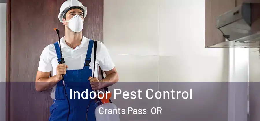 Indoor Pest Control Grants Pass-OR