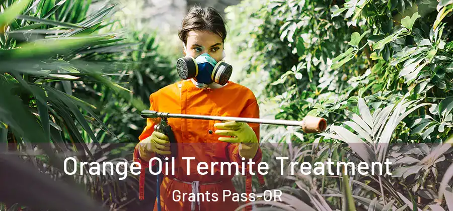  Orange Oil Termite Treatment Grants Pass-OR