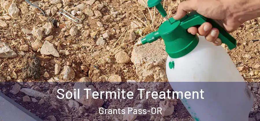  Soil Termite Treatment Grants Pass-OR